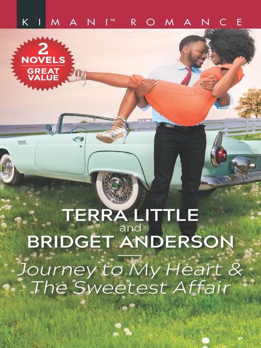 Title details for Journey to My Heart ; The Sweetest Affair by Terra Little - Available